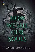 E-Book (epub) How We Sell Our Souls (In the Darkness, #1) von Erica Mills