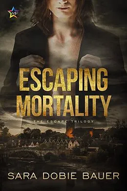 E-Book (epub) Escaping Mortality (The Escape Trilogy, #3) von Sara Dobie Bauer