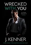 E-Book (epub) Wrecked With You (Stark Security, #4) von J. Kenner