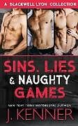 Kartonierter Einband Sins, Lies & Naughty Games von J. Kenner