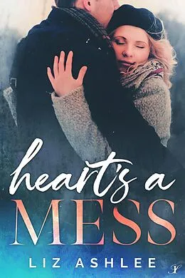 E-Book (epub) Heart's a Mess von Liz Ashlee
