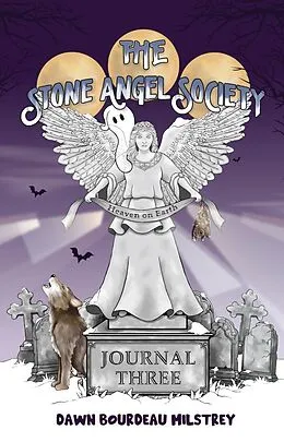 E-Book (epub) The Stone Angel Society: Journal Three, Heaven on Earth Kids Ghost Stories von Dawn Bourdeau Milstrey