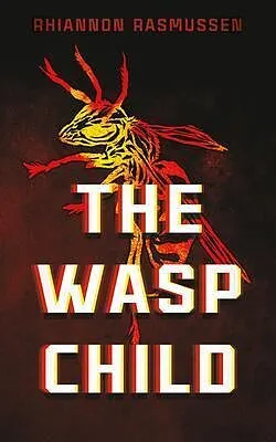 E-Book (epub) The Wasp Child von Rhiannon Rasmussen
