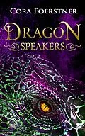 E-Book (epub) Dragon Speakers von Cora Foerstner