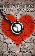 E-Book (epub) Intercession the Heart Beat of God von Catrina J. Sparkman