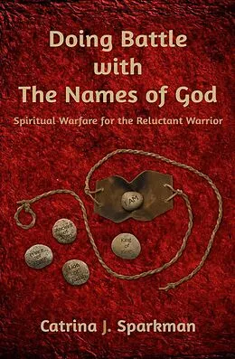 E-Book (epub) Doing Battle With the Names of God (Doing Business with God, #3) von Catrina Sparkman