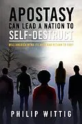 E-Book (epub) Apostasy Can Lead a Nation to Self-Destruct von Philip Wittig