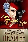 E-Book (epub) Raging Sea (The Dragon's Dove Chronicles, #3) von Kim Iverson Headlee