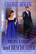 E-Book (epub) Mein Lord und Beschützer (Die Beresford-Abenteuer, #2) von Cheryl Bolen