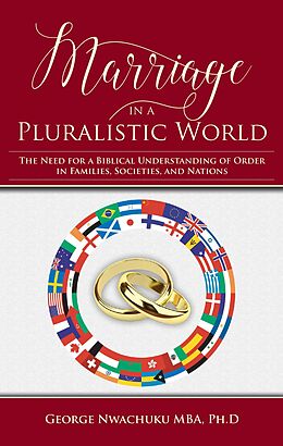 eBook (epub) Marriage in a Pluralistic World de George Nwachuku MBA Ph.D