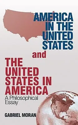 E-Book (epub) America in the United States and the United States in America von Gabriel Moran