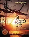 E-Book (epub) A Pirate's Life in the Golden Age of Piracy von Robert Jacob