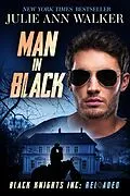 E-Book (epub) Man in Black (Black Knights Inc: Reloaded, #3) von Julie Ann Walker