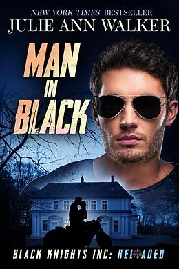 E-Book (epub) Man in Black (Black Knights Inc: Reloaded, #3) von Julie Ann Walker