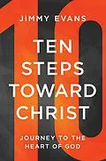 E-Book (epub) Ten Steps Toward Christ von Jimmy Evans