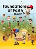 E-Book (epub) Foundations of Faith Children's Edition von Teresa Skinner, Gordon Skinner, Agnes I Numer