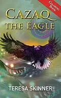 E-Book (epub) Cazaq the Eagle Coloring Book von Teresa Skinner
