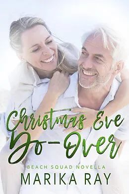 E-Book (epub) Christmas Eve Do-Over (Beach Squad Series) von Marika Ray