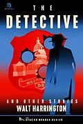 E-Book (epub) The Detective: And Other True Stories (The Stacks Reader Series, #5) von Walt Harrington