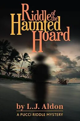 E-Book (epub) Riddle of the Haunted Hoard (Pucci Riddle Mystery Book 1) von L. J. Aldon
