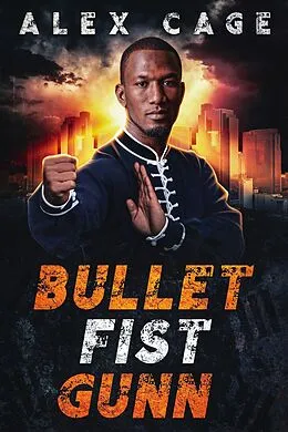 E-Book (epub) Bullet Fist Gunn von Alex Cage