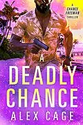 E-Book (epub) A Deadly Chance von Alex Cage
