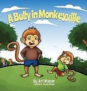 Livre Relié A Bully In Monkeyville de Ari Mazor