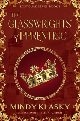 E-Book (epub) The Glasswrights' Apprentice (Lost Guild, #1) von Mindy Klasky