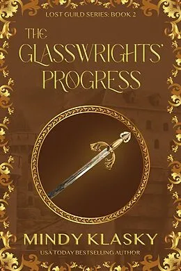 E-Book (epub) The Glasswrights' Progress (Lost Guild, #2) von Mindy Klasky