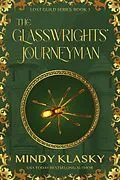 E-Book (epub) The Glasswrights' Journeyman (Lost Guild, #3) von Mindy Klasky