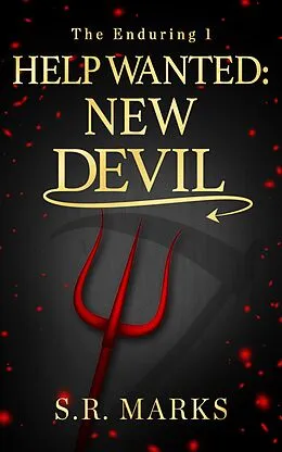 E-Book (epub) Help Wanted: New Devil (The Enduring, #1) von S. R. Marks