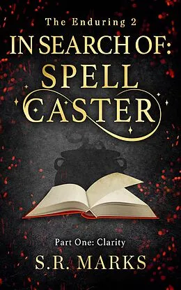E-Book (epub) In Search of Spell Caster - Part 1: Clarity von S. R. Marks