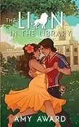 Kartonierter Einband The Lion in the Library von Amy Award