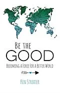 E-Book (epub) Be the Good von Ken Streater