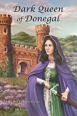 E-Book (epub) Dark Queen of Donegal von Mary Pat Ferron Canes, Jr Foley