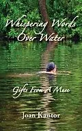 E-Book (epub) Whispering Words Over Water von Joan Kantor