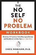 Couverture cartonnée The No Self, No Problem Workbook de Chris Niebauer