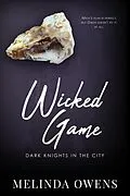 E-Book (epub) Wicked Game (Dark Knights in the City, #3) von Melinda Owens