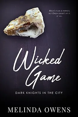 E-Book (epub) Wicked Game (Dark Knights in the City, #3) von Melinda Owens