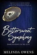 E-Book (epub) Bittersweet Symphony (Dark Knights in the City, #5) von Melinda Owens