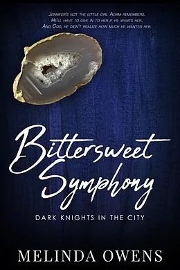 E-Book (epub) Bittersweet Symphony (Dark Knights in the City, #5) von Melinda Owens