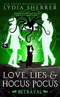 E-Book (epub) Love, Lies, and Hocus Pocus Betrayal (The Lily Singer Adventures, #5) von Lydia Sherrer