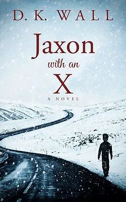 E-Book (epub) Jaxon With An X von D. K. Wall