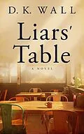 E-Book (epub) Liars' Table von D. K. Wall