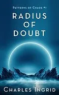 E-Book (epub) Radius of Doubt (Patterns of Chaos, #1) von Charles Ingrid