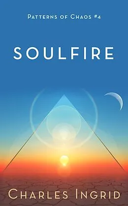 E-Book (epub) Soulfire (Patterns of Chaos, #4) von Charles Ingrid
