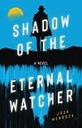 Couverture cartonnée Shadow of the Eternal Watcher de Josh Mendoza