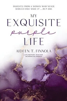 E-Book (epub) My Exquisite Purple Life von Aideen Finnola