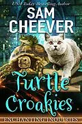 E-Book (epub) Turtle Croakies (ENCHANTING INQUIRIES, #10) von Sam Cheever