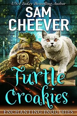 E-Book (epub) Turtle Croakies (ENCHANTING INQUIRIES, #10) von Sam Cheever